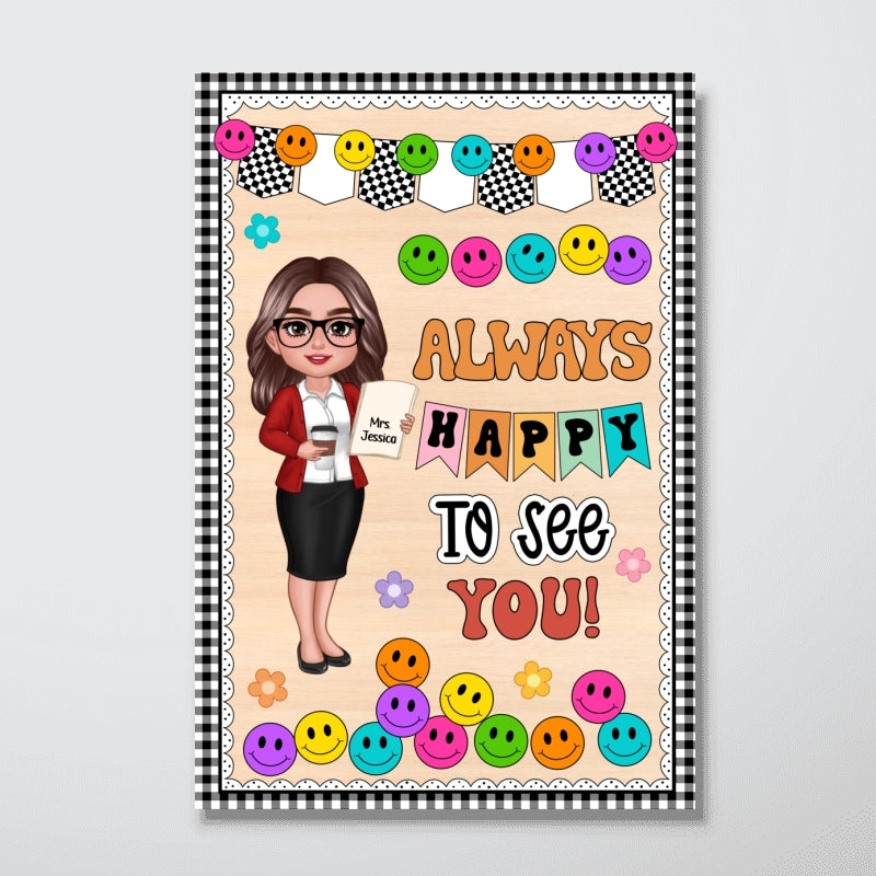 Teacher Happy To See Your Face Personalized Poster, Classroom Decoration, Back To School Poster