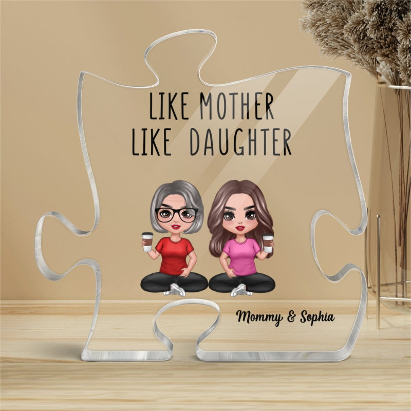 Like Mother Like Daughters Doll Mom And Daughters Sitting Gift For Mom Daughters Personalized Puzzle Acrylic Plaque