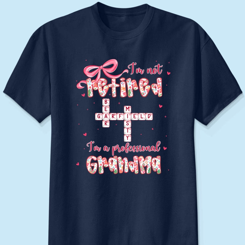 Coquette Not Retired Professional Grandma Crossword Art - Personalized Shirt - Gift For Grandma, Funny Shirt For Grandma