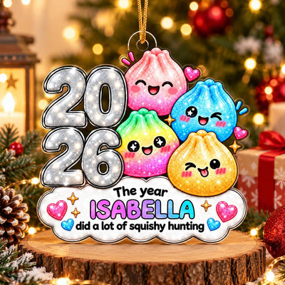 Cute Dumpling The Year Did A Lot Of Squishy Hunting - Personalized Acrylic Ornament - Christmas Gift, Keepsake For Kids, Teenagers
