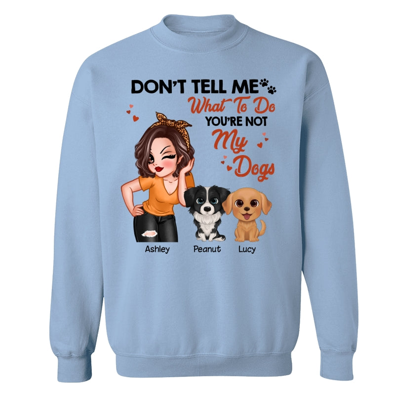 Don‘t Tell Me What To Do Pretty Woman And Watercolor Cute Dogs Personalized Shirt