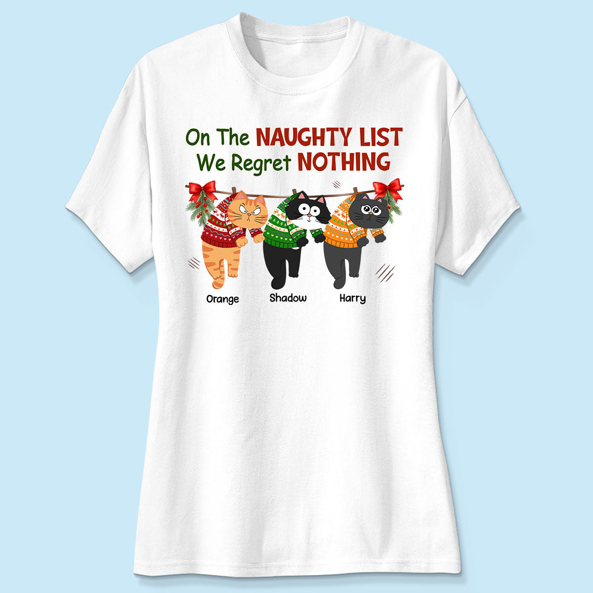 On The Naughty List We Regret Nothing Funny Cat Personalized Christmas Shirt