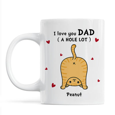 Cat Dad Love You A W-hole Lot Father‘s Day Gift Personalized Mug