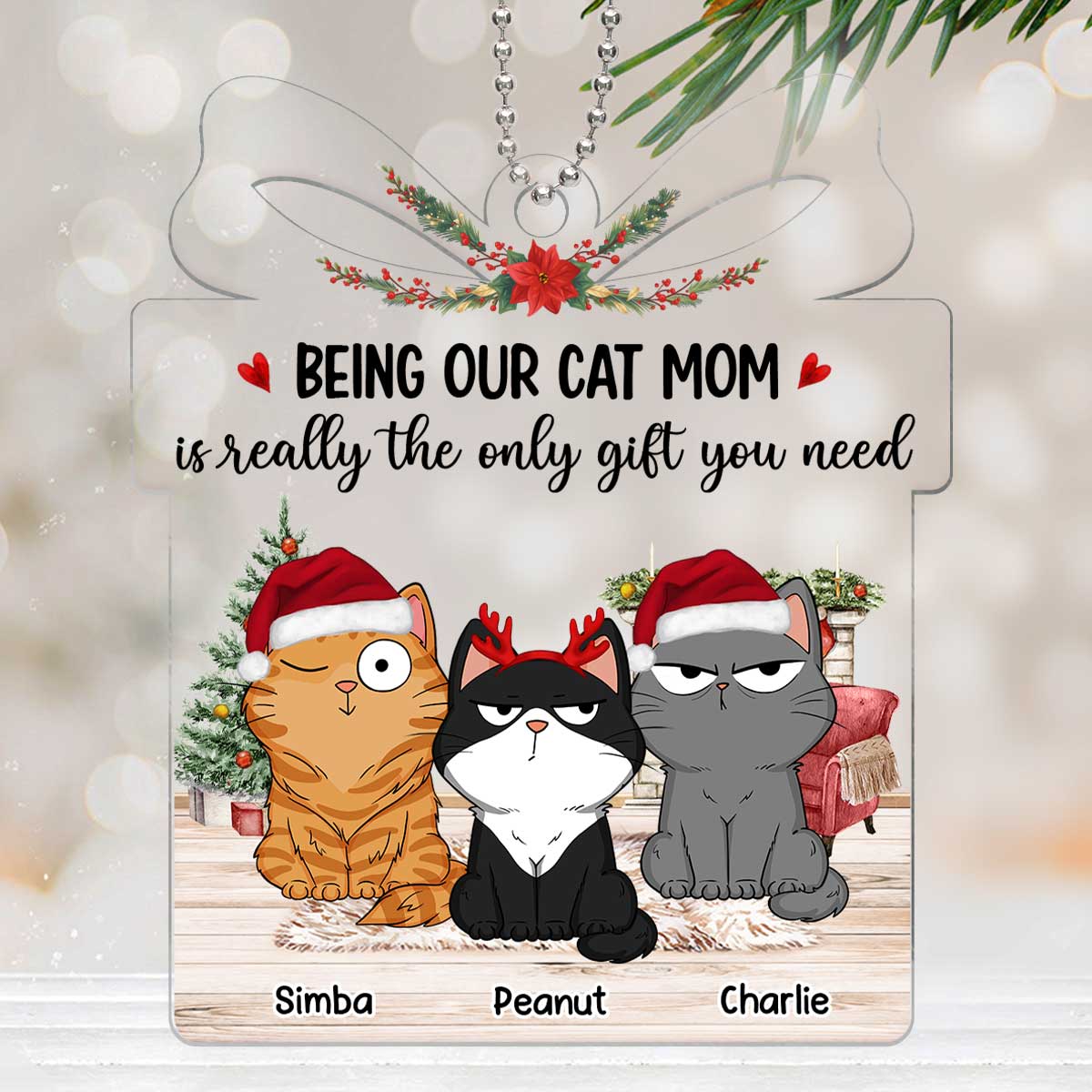 Being Our Cat Mom Is The Only Gift You Need Funny Cat Expressions Personalized Acrylic Ornament