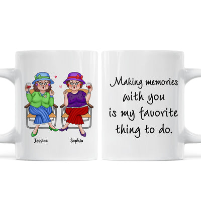 Making Memories With You Is My Favorite Thing Old Best Friends Gift For Besties Personalized Mug