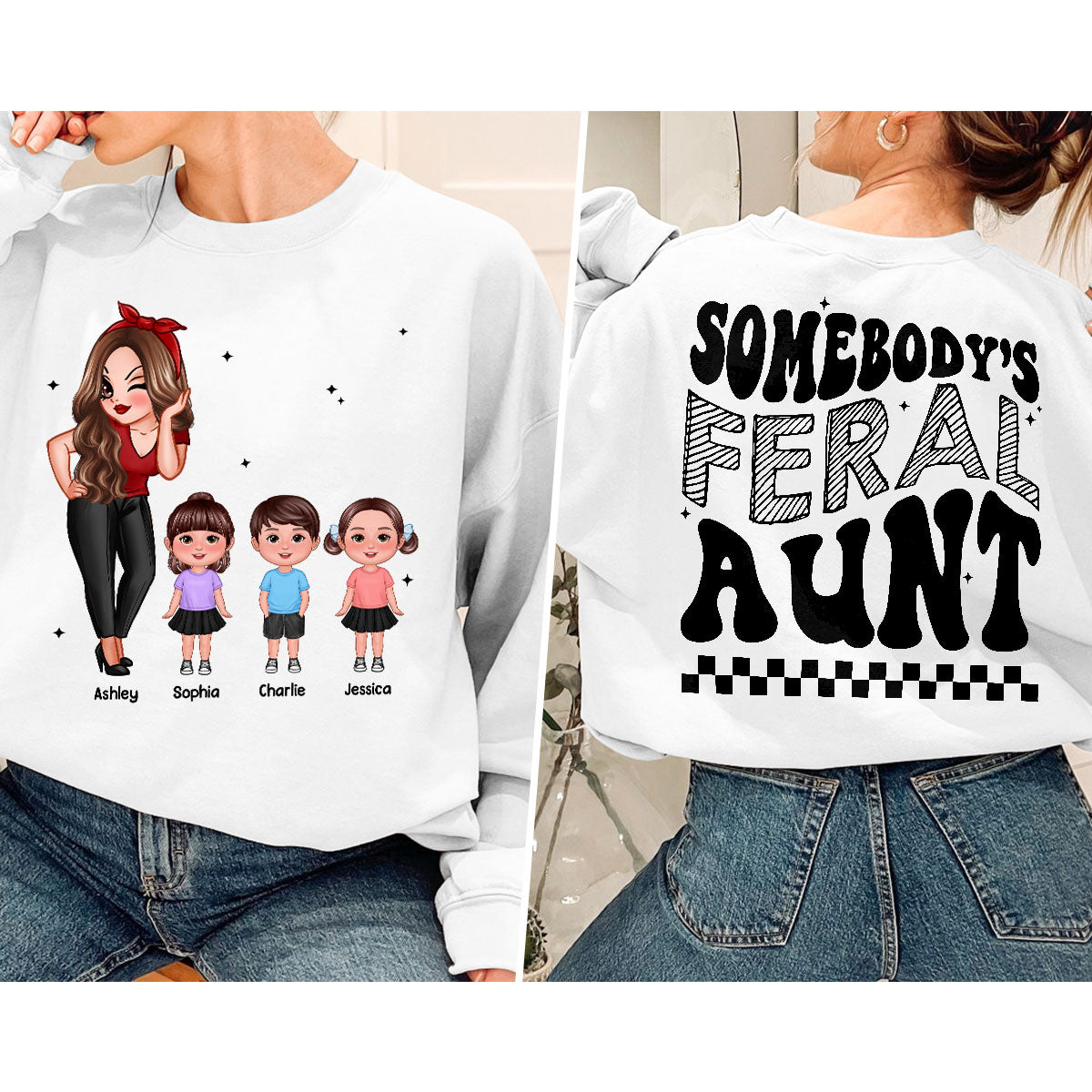 Somebody‘s Feral Aunt Mom Grandma Pretty Woman & Kids Personalized Double Sided Sweatshirt