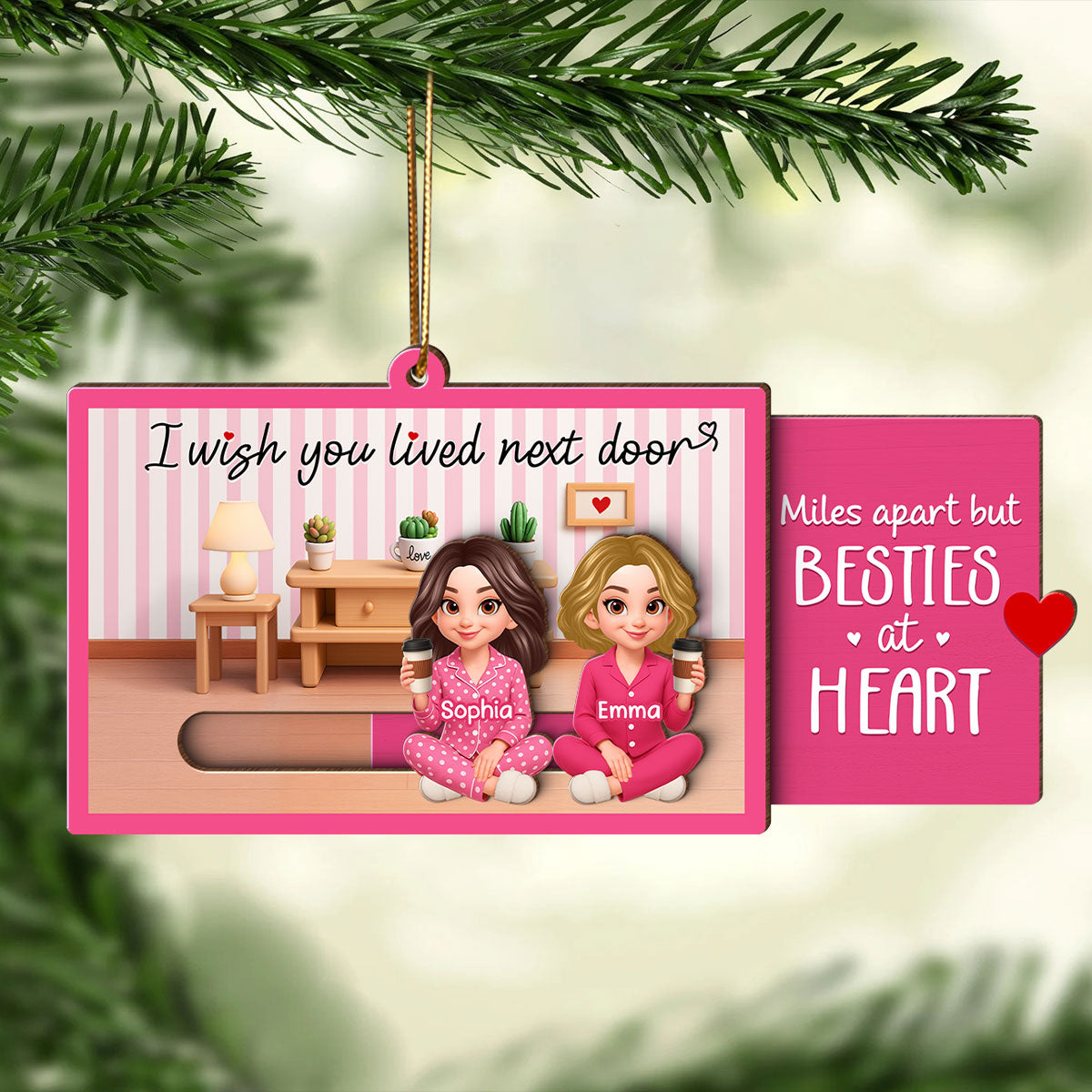 I Wish You Lived Next Door Besties Sisters Personalized Slider Ornament, Meaningful Long Distance Christmas Gift Hidden Messages