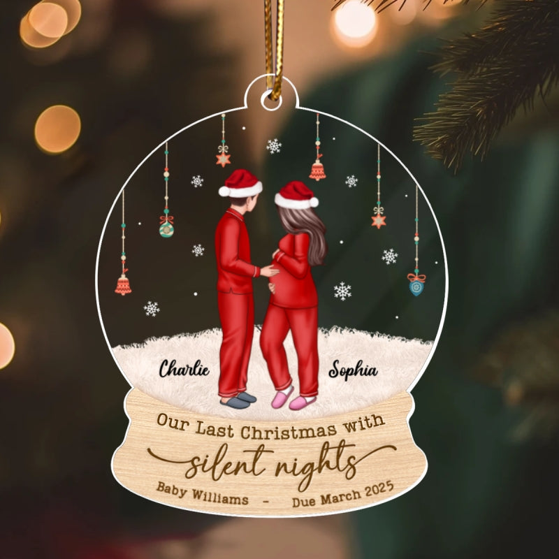 Last Christmas With Silent Nights, Expecting Family, Baby Coming Soon, Pregnancy Announcement Personalized Acrylic Ornament
