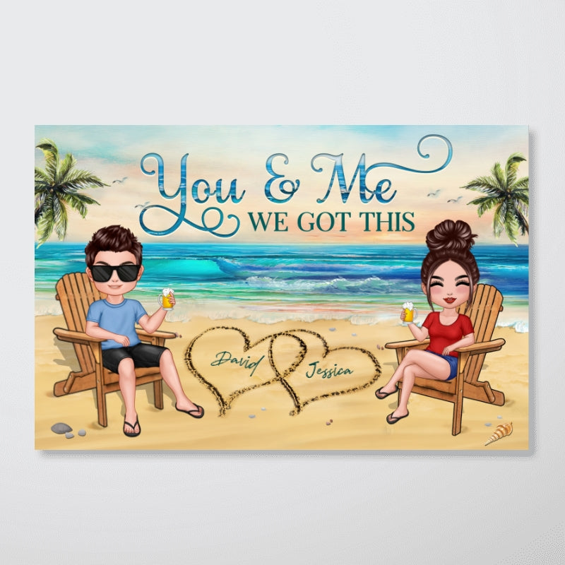 You Me We Got This Summer Doll Couple On Beach Personalized Horizontal Poster, The Perfect Personalized Anniversary Gift For Him, For Her