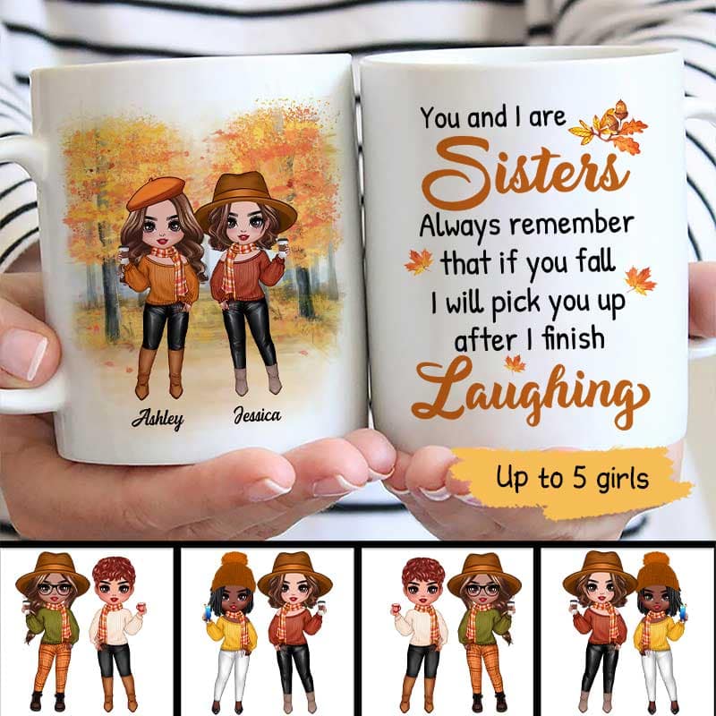 You And I Are Sisters Fall Season Doll Besties Standing Personalized Mug (11oz)