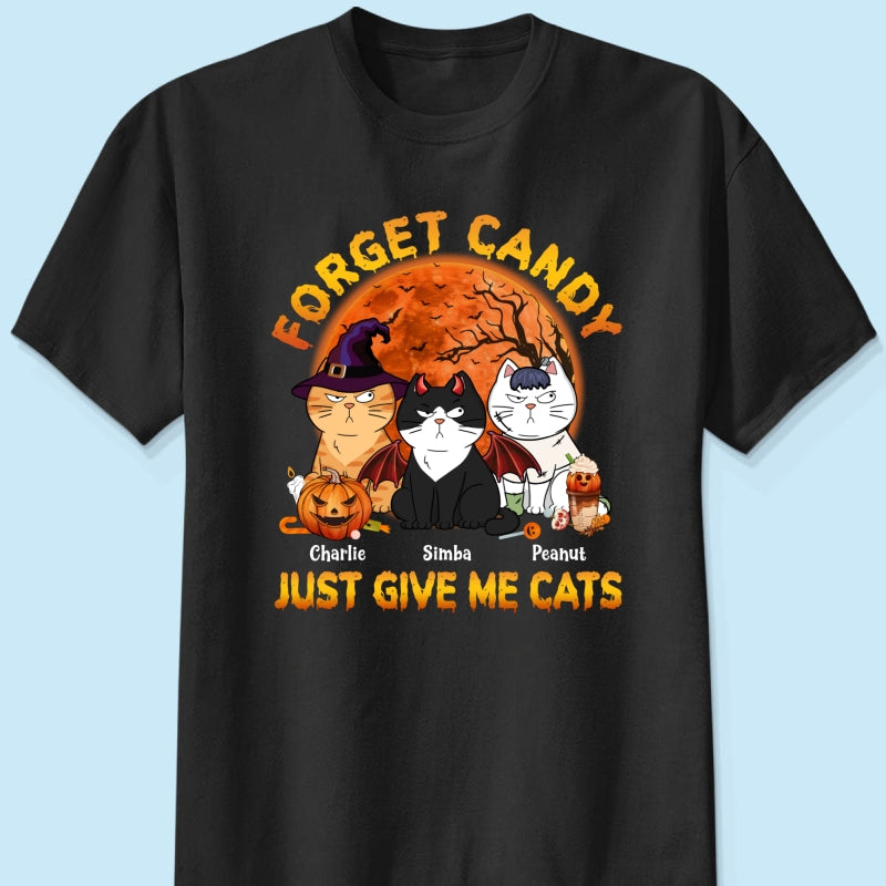 Forget Candy Just Give Me Cats Funny Personalized Shirt