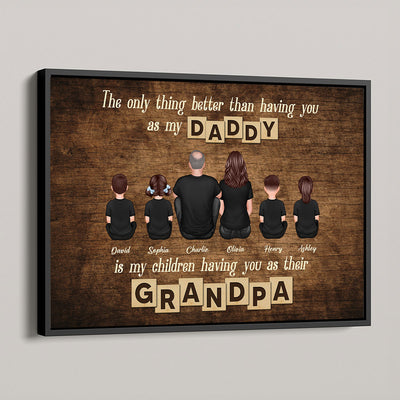 The Only Thing Better Having You As My Dad Grandpa Personalized Poster, Gift For Grandpa