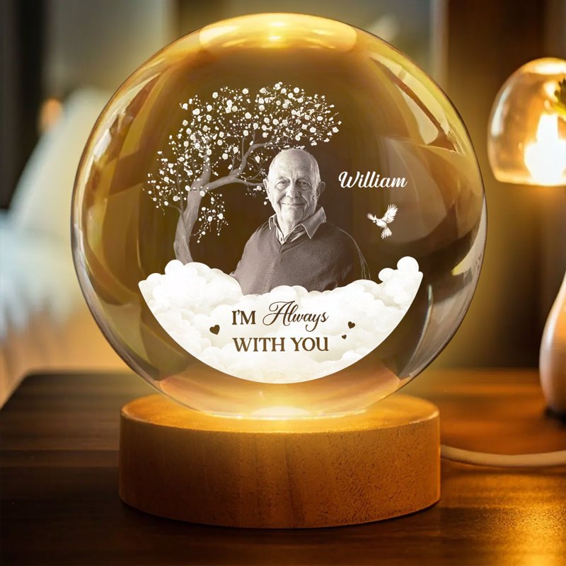 I Am Always with You Memorial Tribute - Personalized Crystal Ball Night Light - Heartfelt Remembrance Keepsake