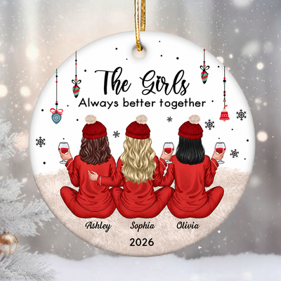 Besties Celebrating Christmas The Girls Always Better Together Personalized Ceramic Ornament, Christmas Gift For Ceramic Ornament
