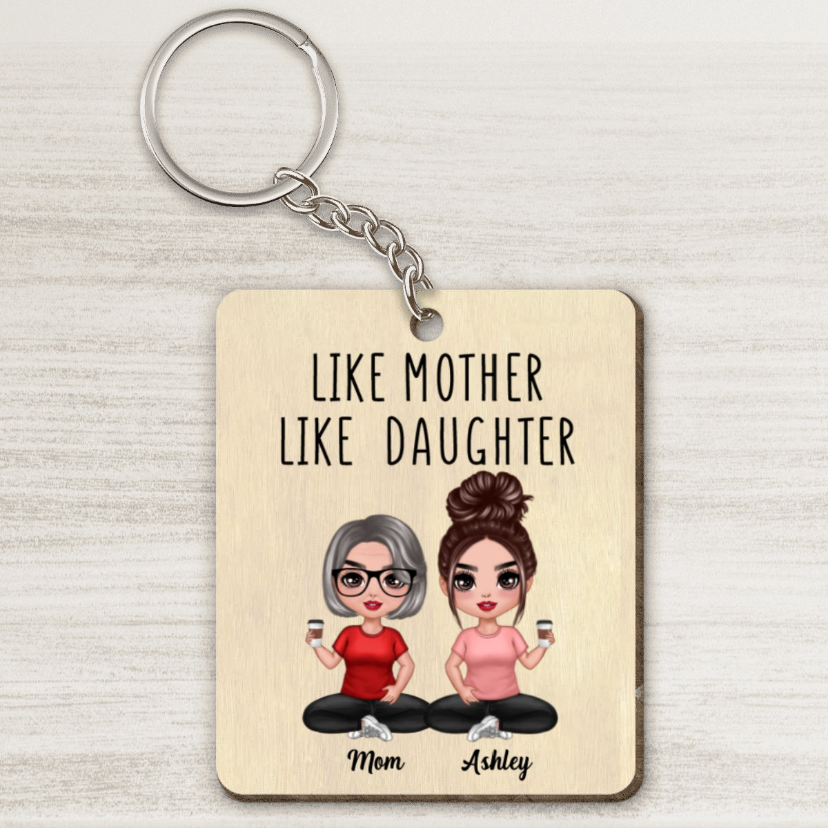 Like Mother Like Daughters Doll Mom And Daughters Sitting Personalized Wooden Keychain