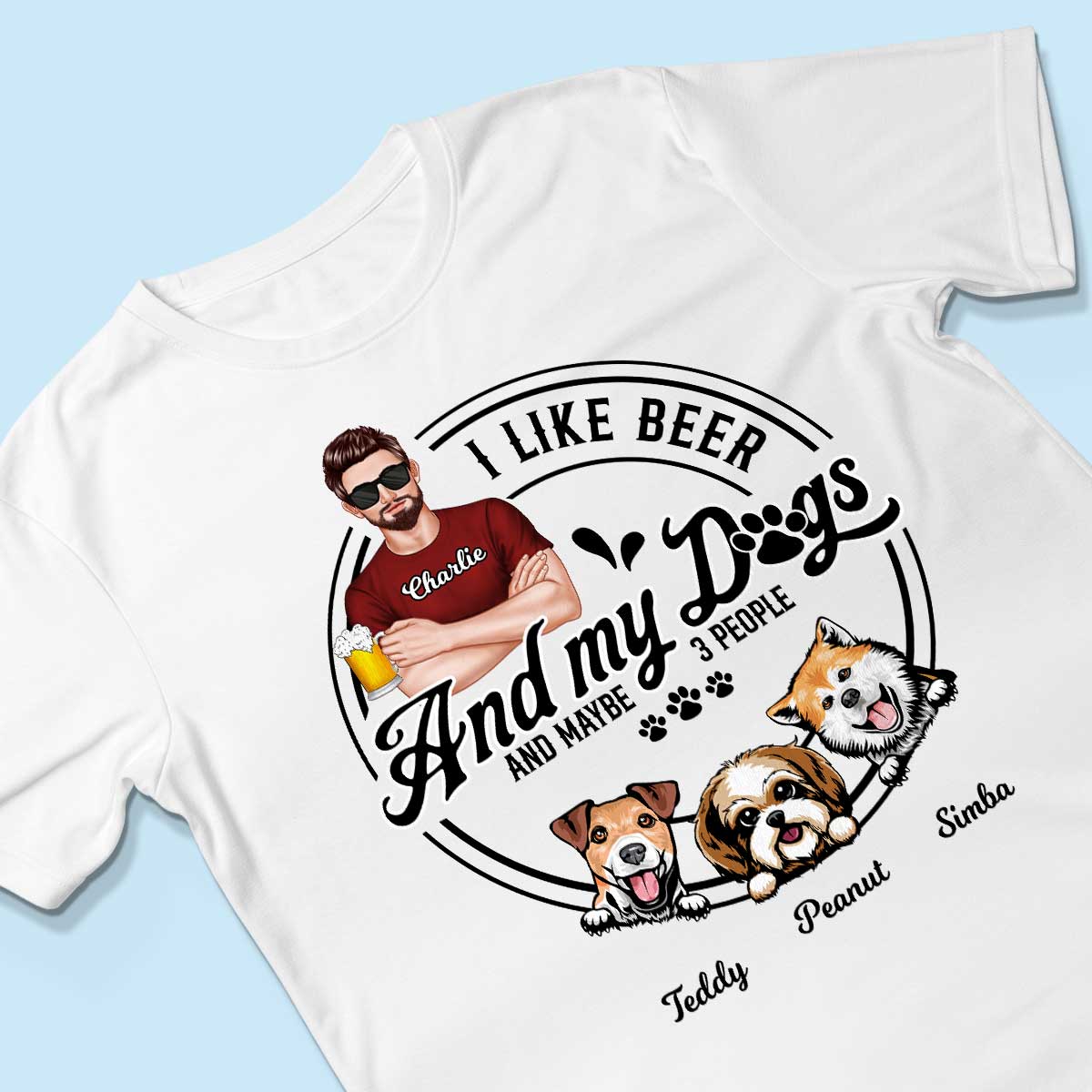 I Like Beer And My Dogs, Gift For Dog Dad, Gift For Him, Personalized Shirt