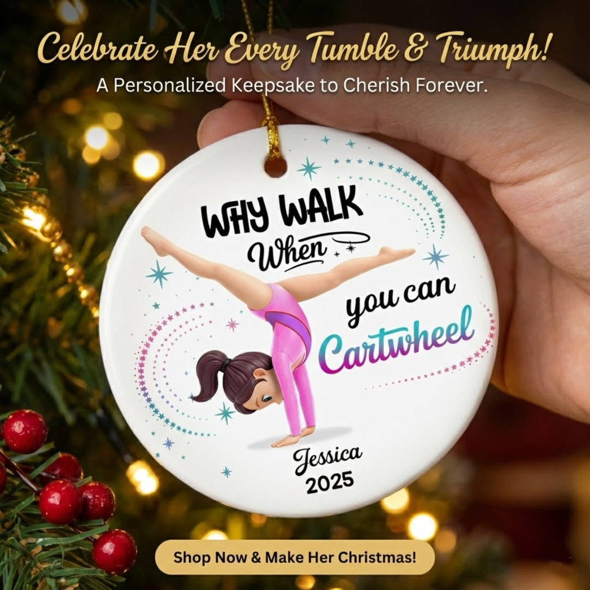 Why Walk When You Can Cartwheel Gymnastic Girl - Personalized Ceramic Ornament - Gymnast Gift For Daughter, Granddaughter