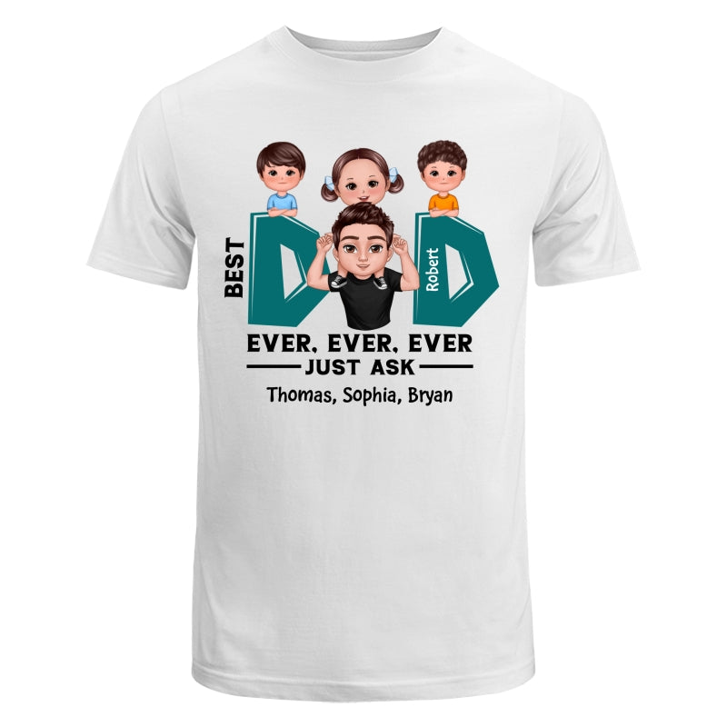 Doll Dad And Kid Piggyback Best Dad Ever Ever Ever Just Ask Personalized Shirt