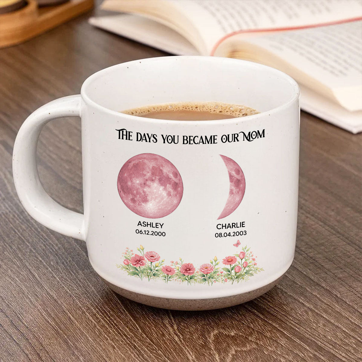 The Day You Became Our Mom Custom Moon Phase by Date - Personalized Pottery Mug - Mother's Day Gift for Mom, Wife