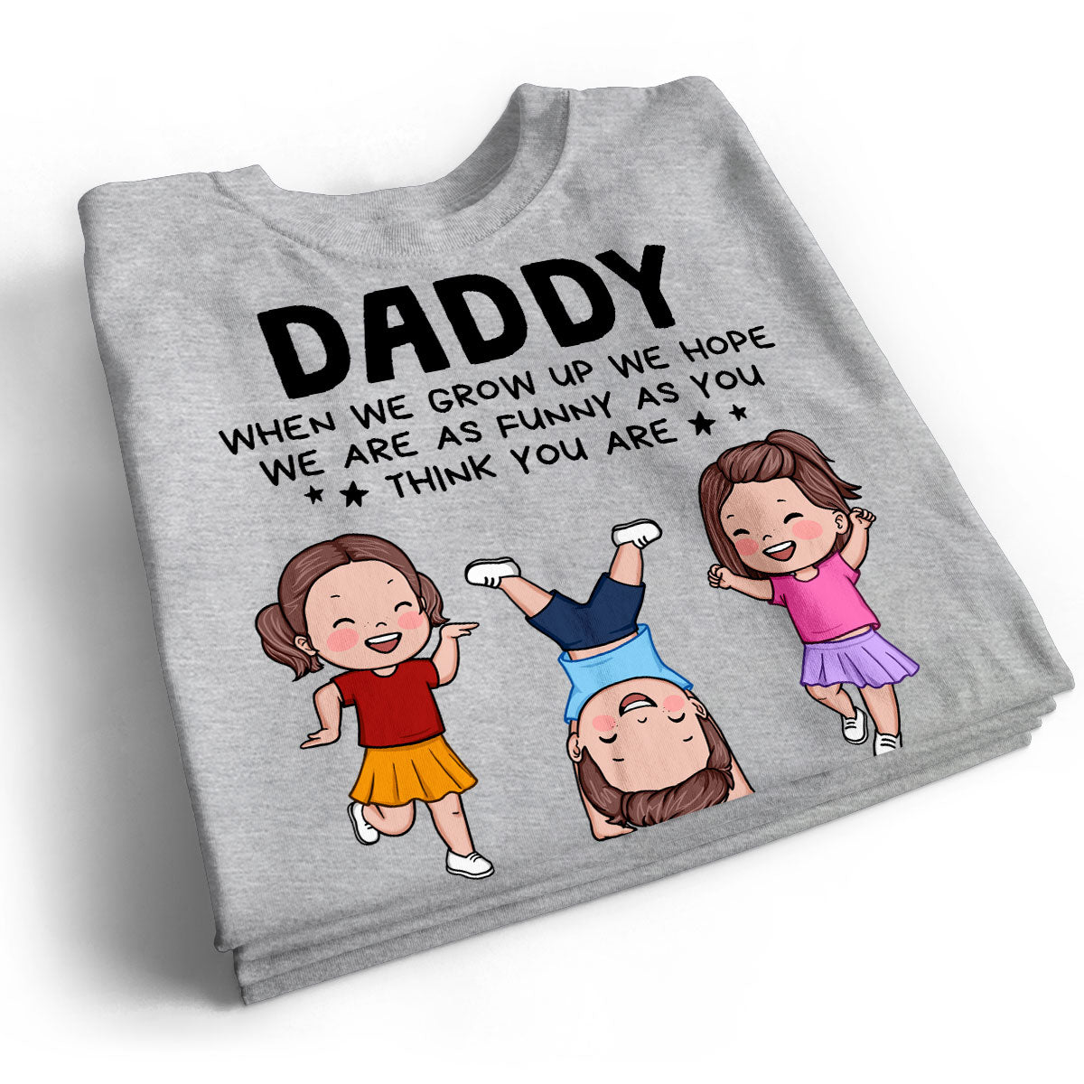 DAD We Hope We Are As Funny As You Think You Are Personalized Shirt