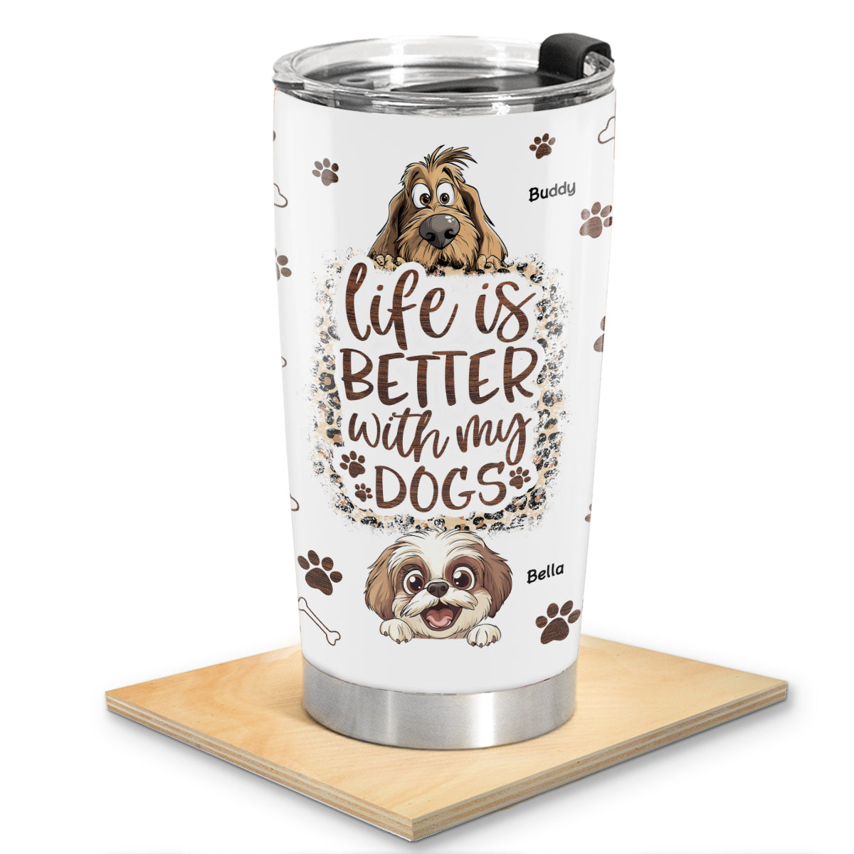 Life Is Better with My Dogs Personalized Tumbler, Gift for Dog Moms
