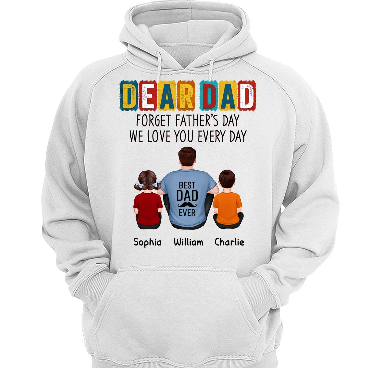 Dear Dad Forget Father‘s Day Back View Man Sitting With Kids Dog Cat Personalized Shirt