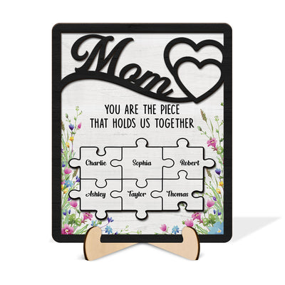 Mom You Are The Piece That Holds Us Together Personalized 2-Layer Wooden Plaque