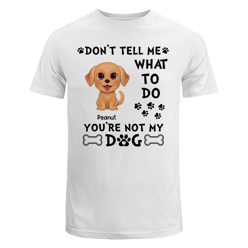 Watercolor Cute Dogs Don‘t Tell Me What To Do Personalized Shirt