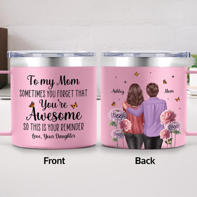 To My Mom You're Awesome Birth Flower - Personalized Stainless Steel Tumbler With Handle - Mother's Day Gift For Mom From Daughter
