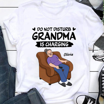 Do Not Disturb Grandma Is Charging - Personalized Shirt - Funny Mother's Day Gift For Grandma, Mom