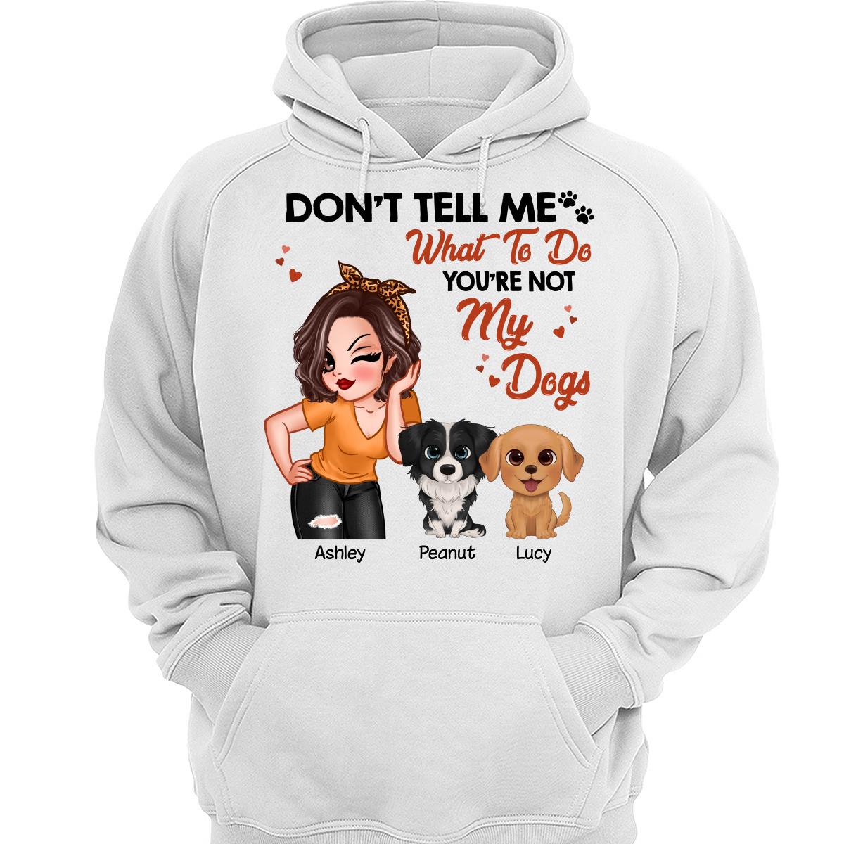 Don‘t Tell Me What To Do Pretty Woman And Watercolor Cute Dogs Personalized Shirt