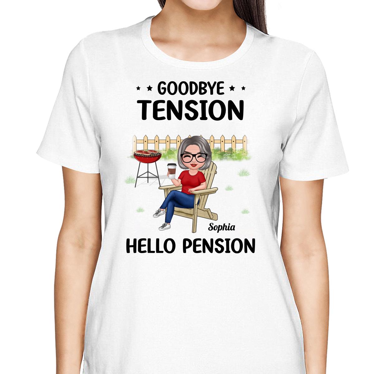 Goodbye Tension Hello Pension Retirement Gift Personalized Shirt