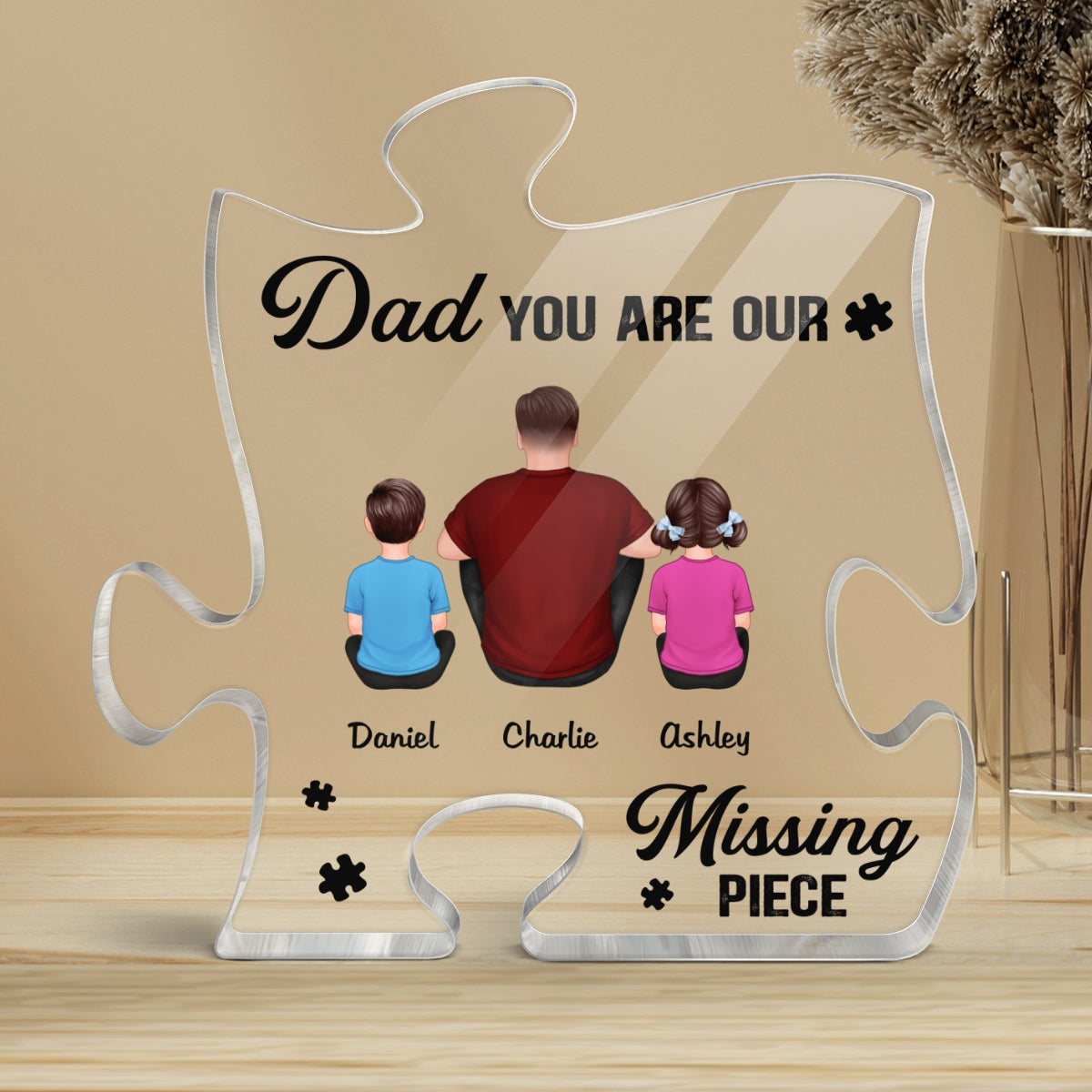Dad You Are My Missing Piece Personalized Acrylic Puzzle Plaque
