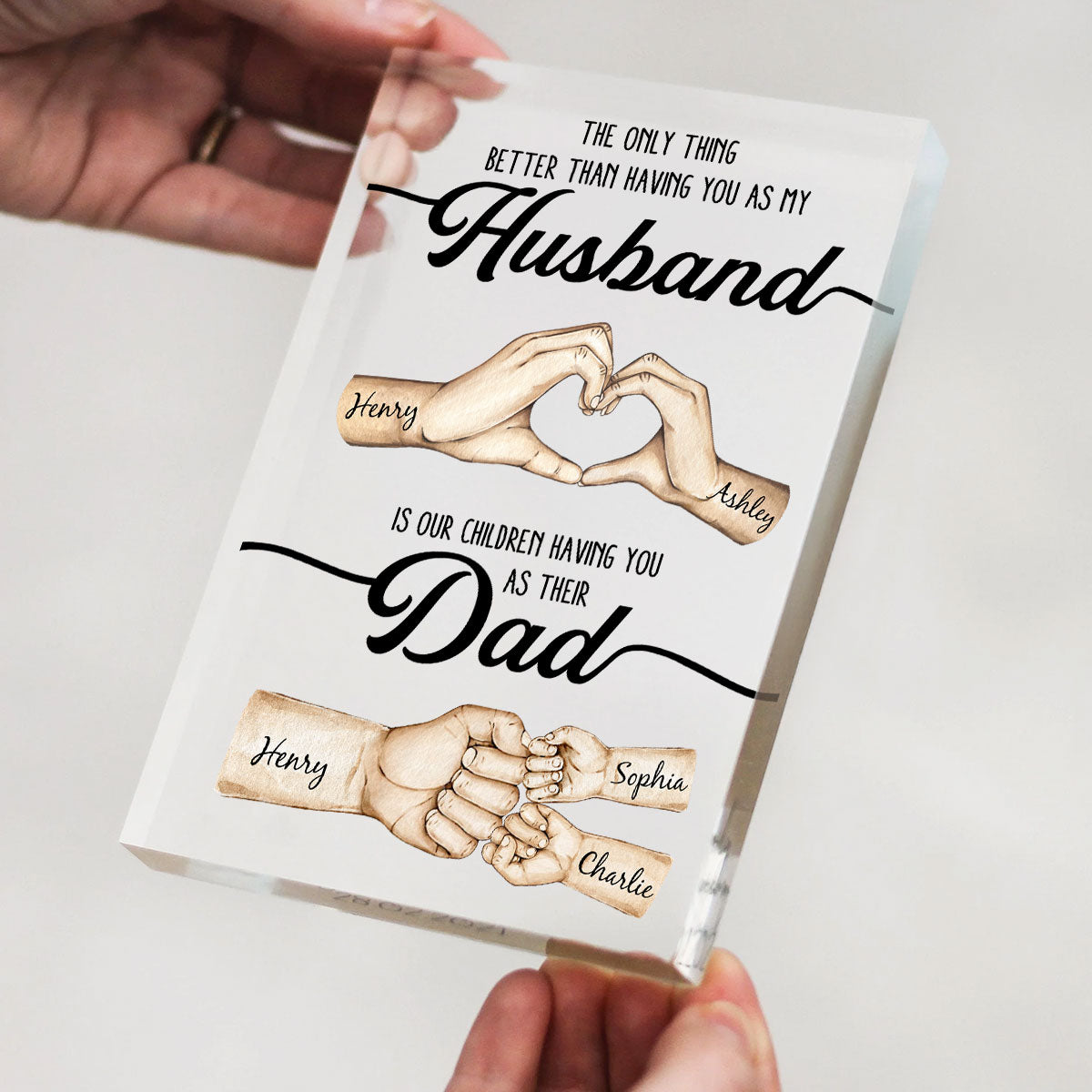 The Only Thing Better Husband Dad Hands - Personalized Acrylic Block Plaque - Gift For Dad, Gift For Husband, Gift For Grandpa