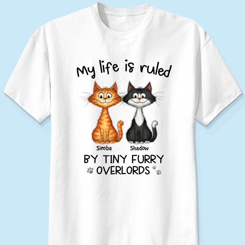 My Life Is Ruled By Tiny Furry Overlords Quirky Cats Personalized Shirt