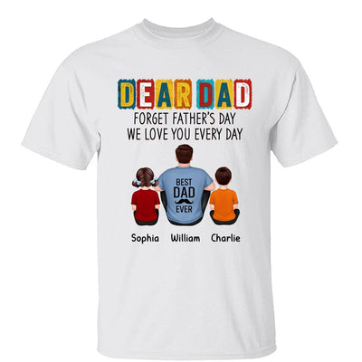 Dear Dad Forget Father‘s Day Back View Man Sitting With Kids Dog Cat Personalized Shirt