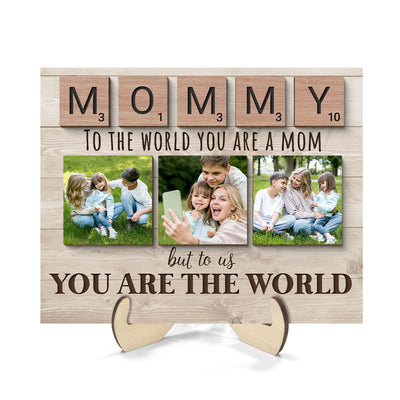Mom To Me You Are The World Photo Insert Personalized 2-Layer Wooden Plaque