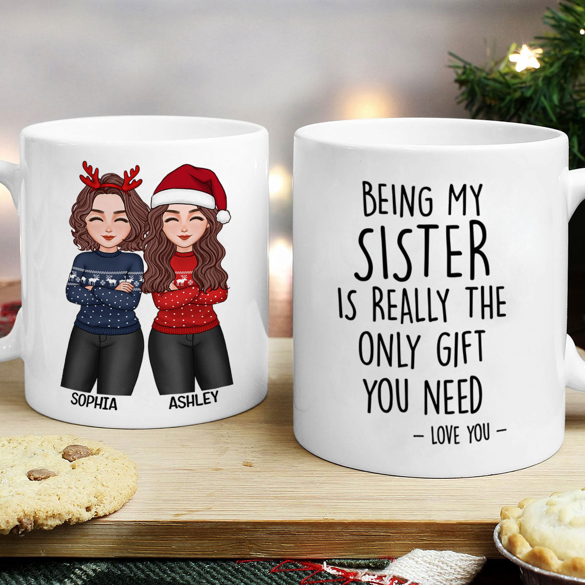 Christmas Cool Man Woman Being My Sister Bestie Brother Is The Only Gift You Need Personalized Mug
