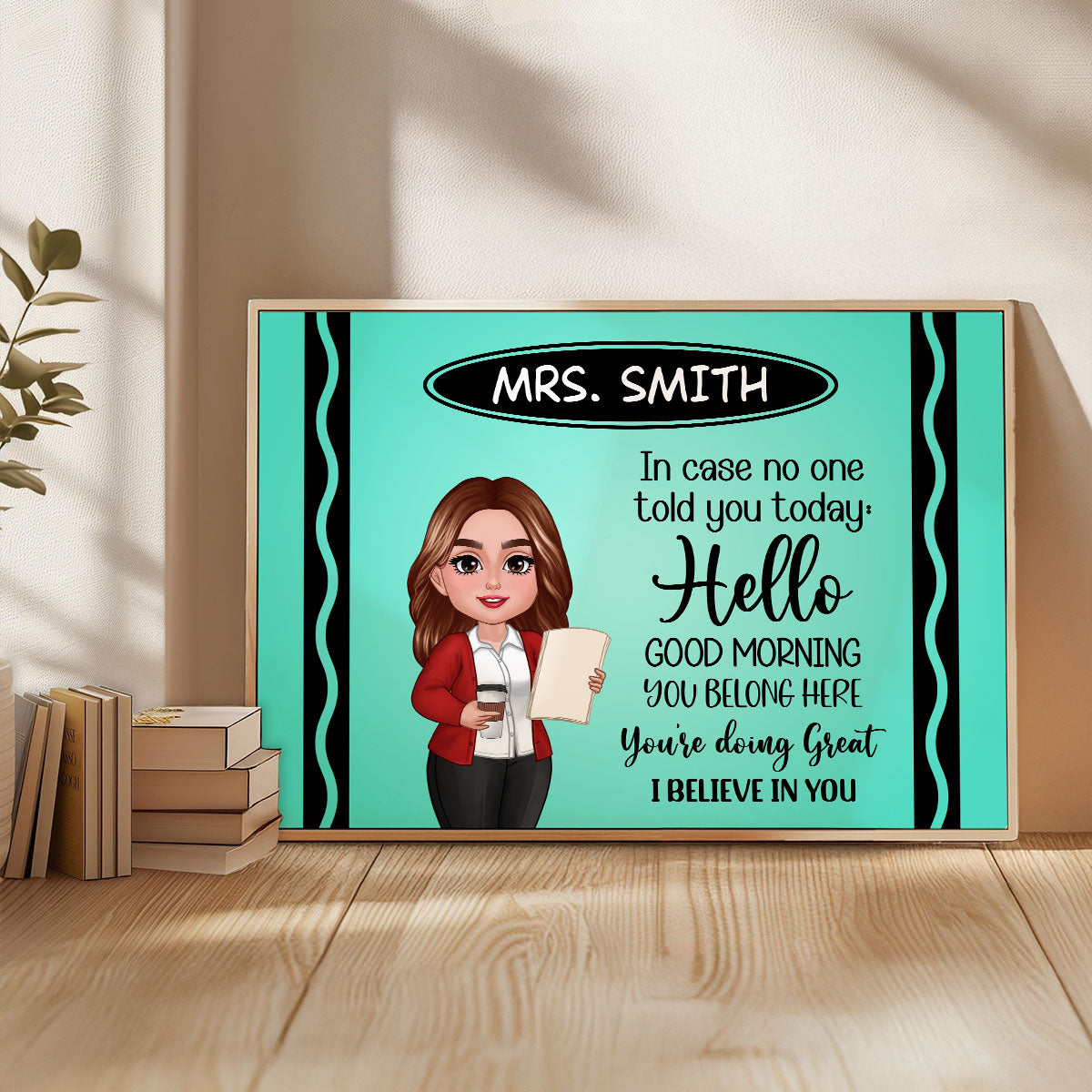In Case No One Told You Today I Believe In You Crayon Theme Personalized Horizontal Poster, Classroom Decor For Teacher