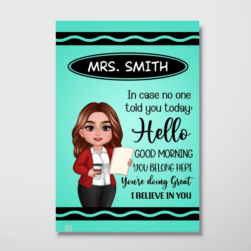 In Case No One Told You Today I Believe In You Crayon Theme Personalized Poster, Classroom Decor For Teacher