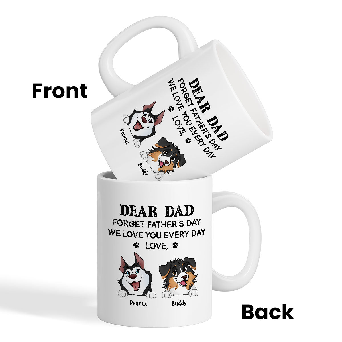 Forget Father's Day We Love You Every Day Gift For Dog Lover Personalized Mug