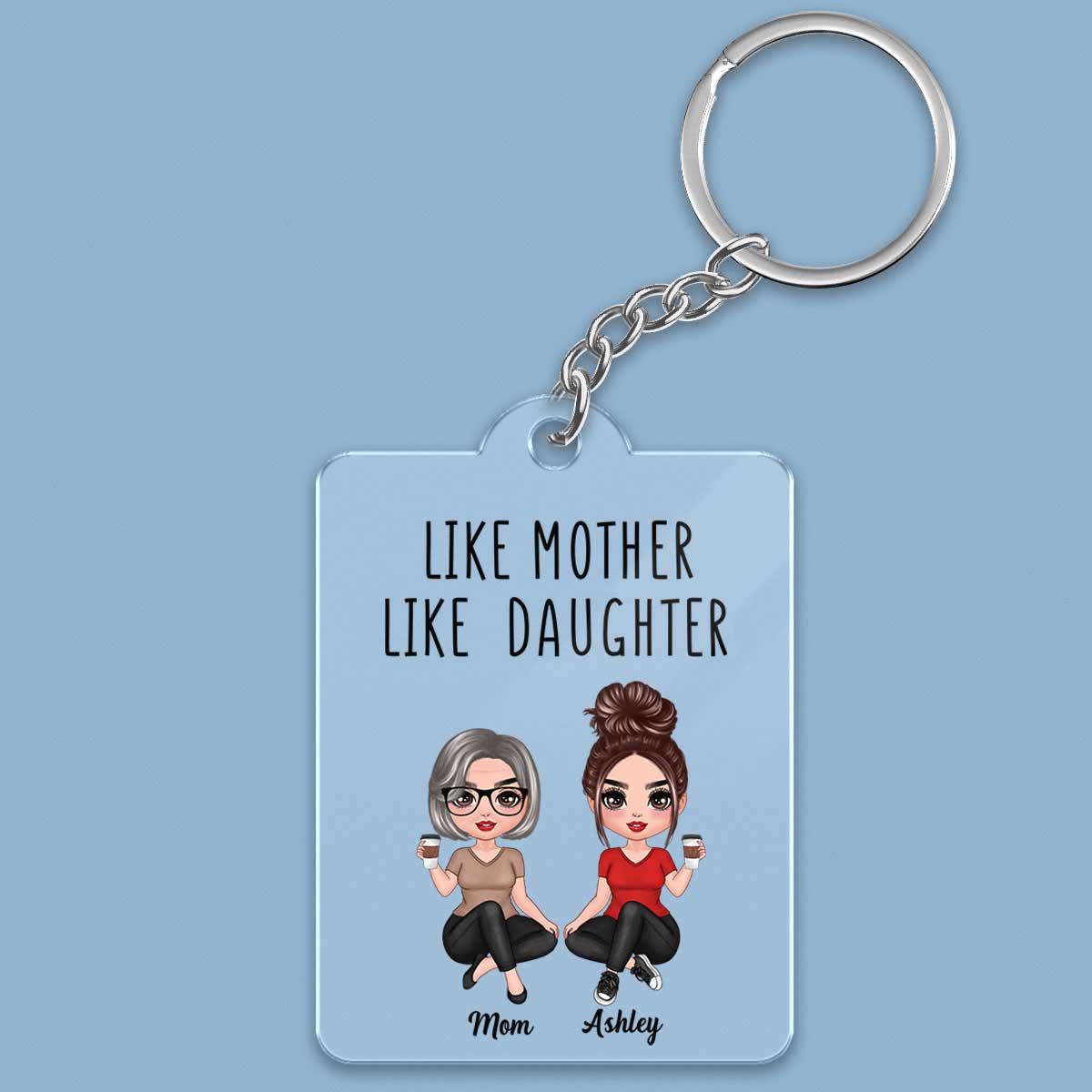 Like Mother Like Daughter Pretty Doll Women Sitting Personalized Acrylic Keychain