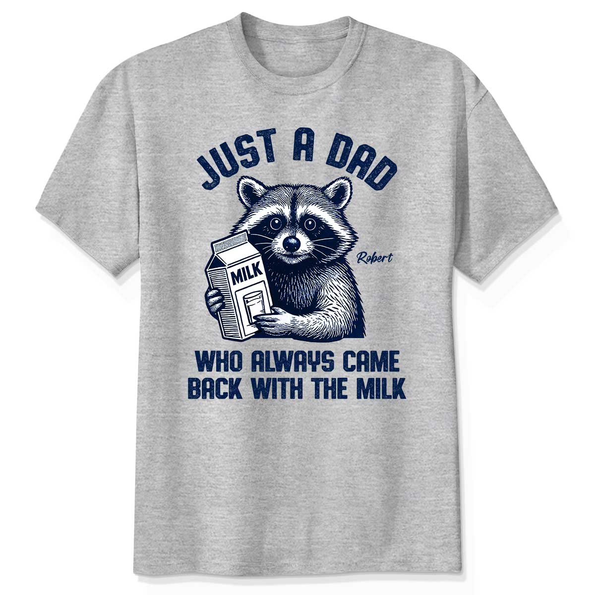 Just A Dad Who Always Came Back With The Milk Shirt, Racoon Funny Father's Day Gift