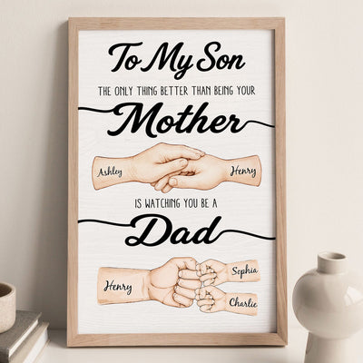 To My Son Watching You Be A Dad From Mom - Personalized Poster - Father's Day Gift For Son