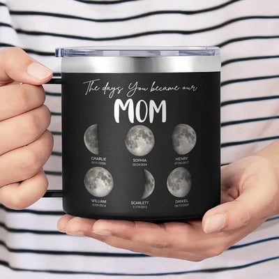 The Days You Became Our Mom Grandma Custom Birth Moon Phase - Personalized Tumbler With Handle - Mother's Day Gift For Mom, Grandma