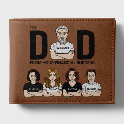 To Dad From Your Financial Burdens Funny Personalized Printed Leather Wallet