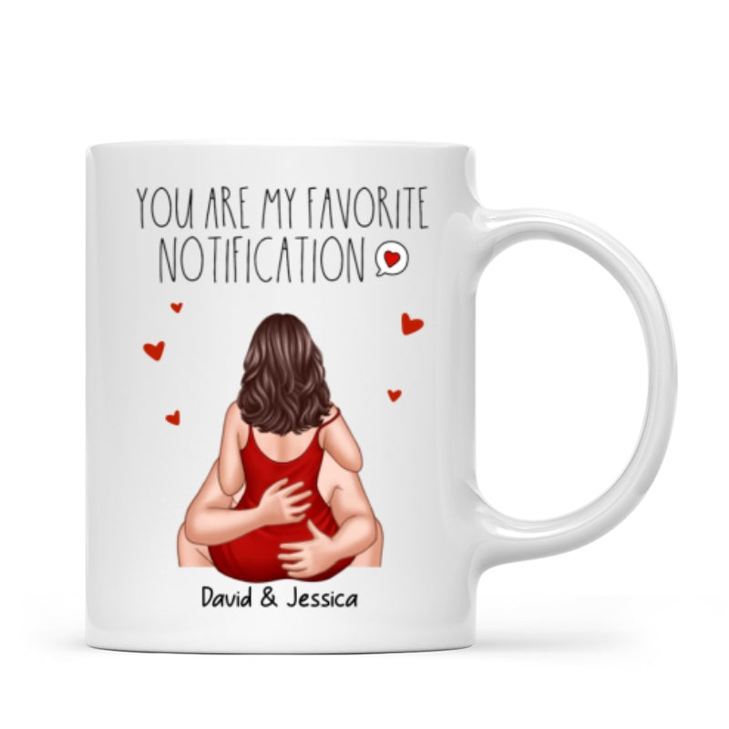 You Are My Favorite Notification Valentine‘s Couple Personalized Mug