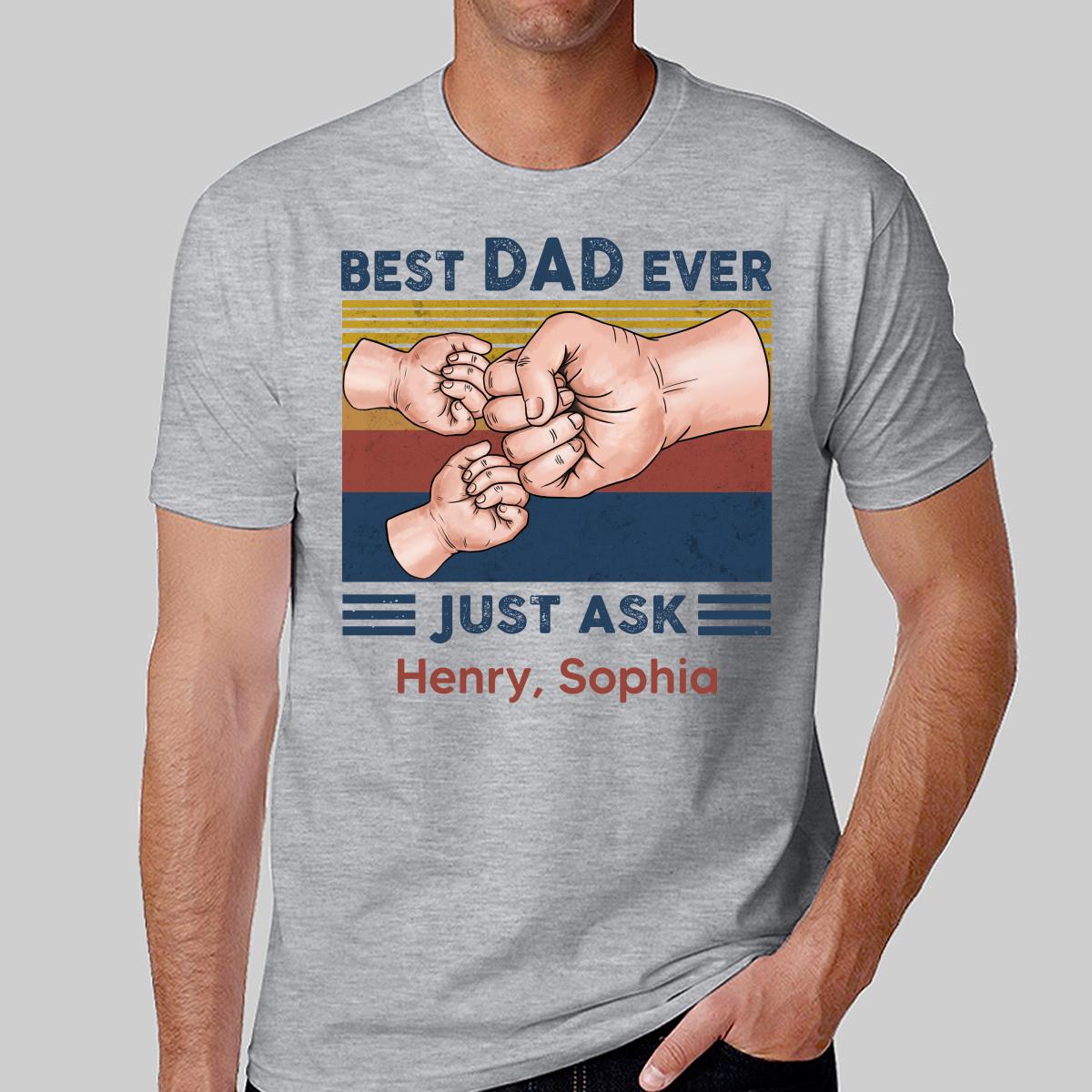 Fist Bump Best Dad Ever Just Ask Personalized Shirt