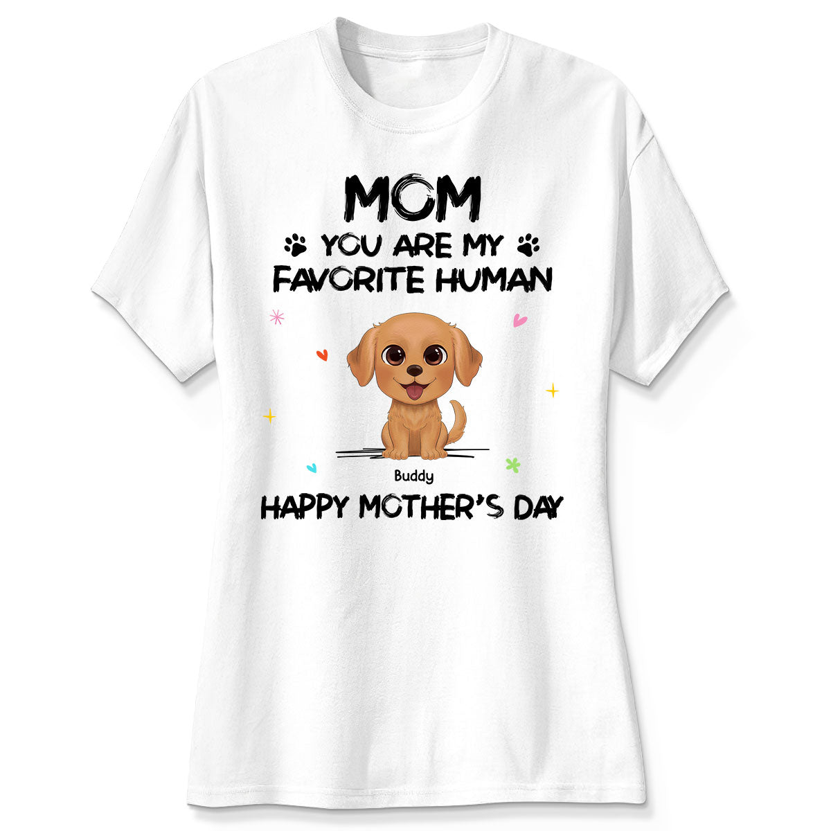 Watercolor Cute Dogs You Are My Favorite Human Happy Mother‘s Day Personalized Shirt