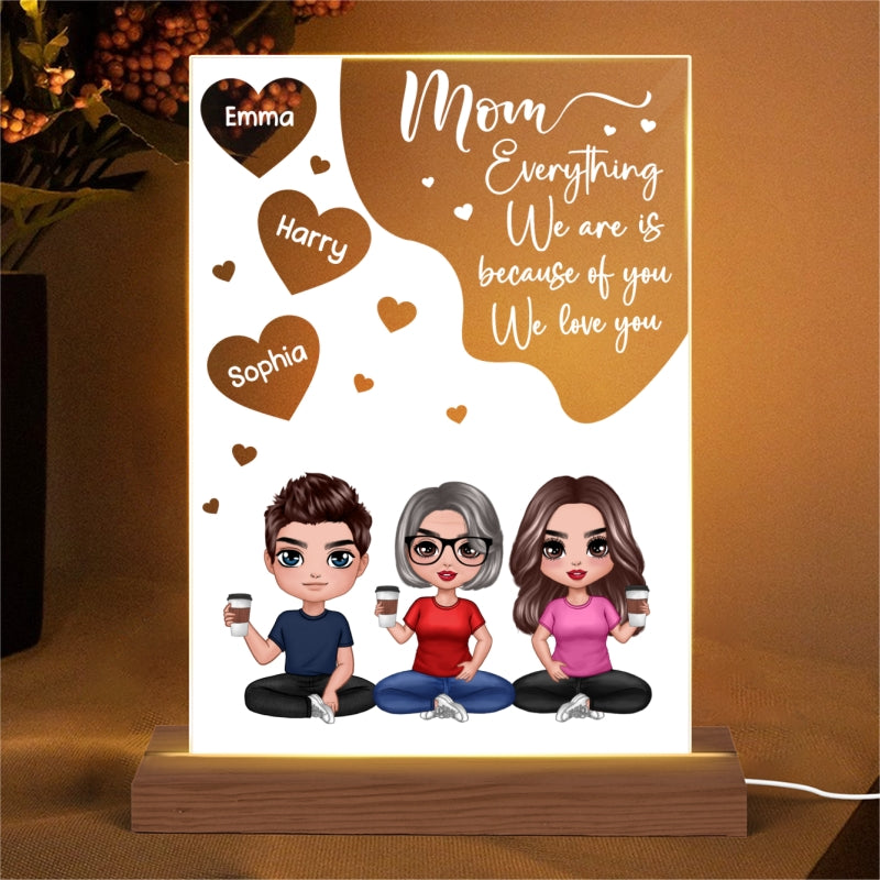 Doll Mom And Daughters Sons Sitting Everything I Am Is Because Of You Personalized Rectangle Acrylic Plaque LED Night Light